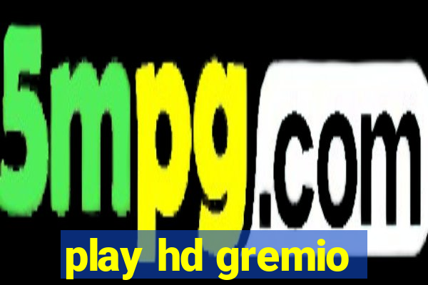 play hd gremio